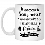 Hot Cocoa Scary Movies Pumpkin Spice You Know Fall Shit Ceramic Coffee Mug - Beer Stein - Water Bottle