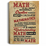 Math Is All About Becoming A Creative Thinker Not A Calculator Framed Canvas - Unframed Poster