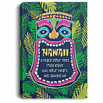 Hawaii A Place Your Feet May Leave But Your Heart Will Always Be Framed Canvas Prints - Unframed Poster