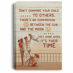 Dont Compare Your Child To Others They Shine When Its Their Time Framed Canvas Prints - Unframed Poster
