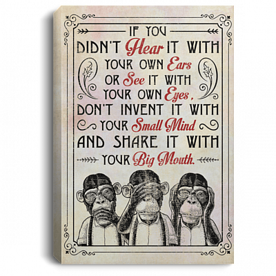 If You Didn't Hear It With Your Own Ears Gallery Wrapped Framed Canvas Prints - Unframed Poster