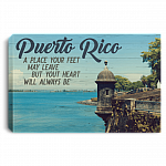 Puerto Rico A Place Your Feet May Leave But Your Heart Will Always Be Framed Canvas-Unframed Poster
