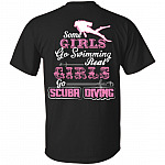Some Girls Go Swimming Real Girls Go Scuba Diving Print On Back T-Shirt