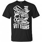 Sweat Dries Blood Clots Bones Heal Suck It Up Buttercup Only Strong Women Become Vet Techs T-Shirt