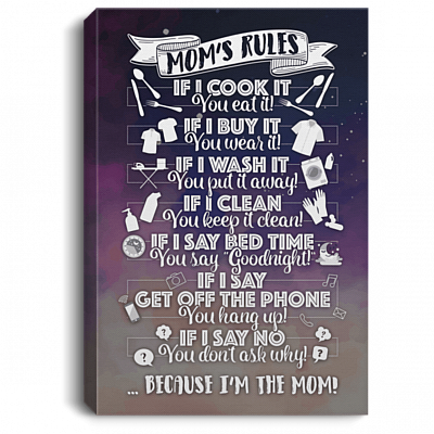 Mom's Rules If I Cook It You Eat If I Buy It You Wear Because I'm Mom Framed Canvas - Unframed Poster