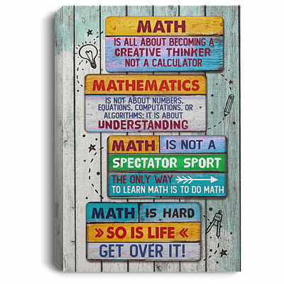 Math Is All About Becoming A Creative Thinker Not A Calculator Framed Canvas Prints - Unframed Poster