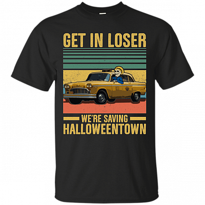 Get In Loser we're Saving Halloweentown T-Shirt