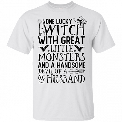 One Lucky Witch WIth Great Little Monsters And A Handsome Devil Of A Husband T-Shirt