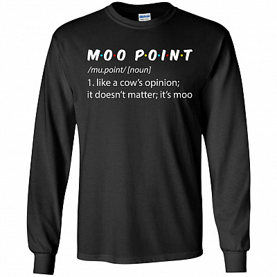 Moo Point It's Like Cow's Opinion Hoodie - Sweatshirt - Long Sleeve Shirt