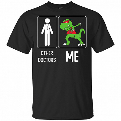 Other Doctors Me T rex Dabbing T-Shirt