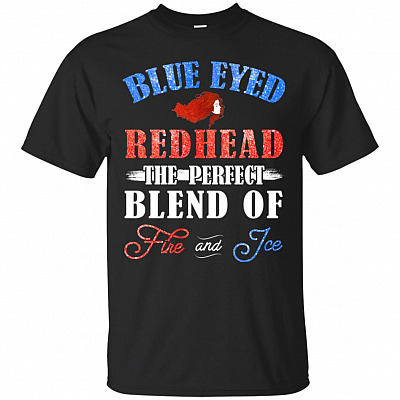 Blue Eyed Redhead The Perfect Blend Of Fire And Ice T-Shirt