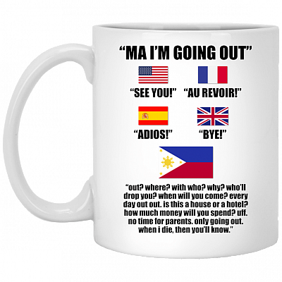 Funny Filipino Judging Mom Going Out Where With Who Who Drop You Coffee Mug - Beer Stein - Water Bottle