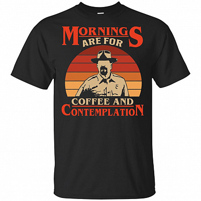 Mornings Are For Coffee And Contemplation T-Shirt