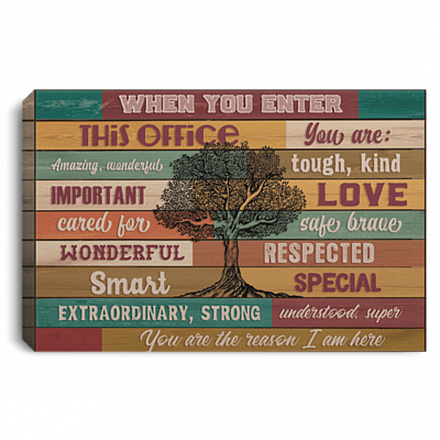When You Enter This Office You-Are Amazing Wonderful Gallery Wrapped Framed Canvas Prints - Unframed Poster