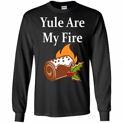 Yule are My Fire Hoodie - Long Sleeve - Sweatshirt