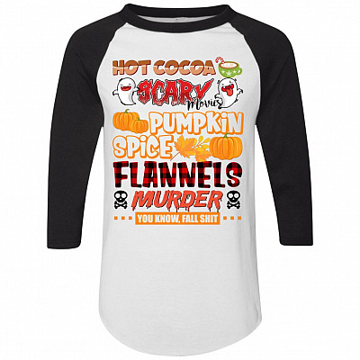 Hot Cocoa Scary Movies Pumpkin Spice Flannels Murder You Know Fall Sht 3/4 Raglan Jersey Shirt - Baseball Tee