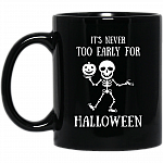 It's Never Too Early For Halloween Mug