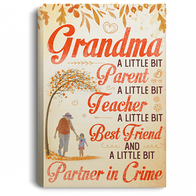Grandma a Little Bit Parent a Little Bit Partner In Crime Framed Canvas Prints - Unframed Poster