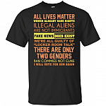 All Lives Matter Women Already Have Right Rights Illegal Aliens are Not Immigrants T-Shirt