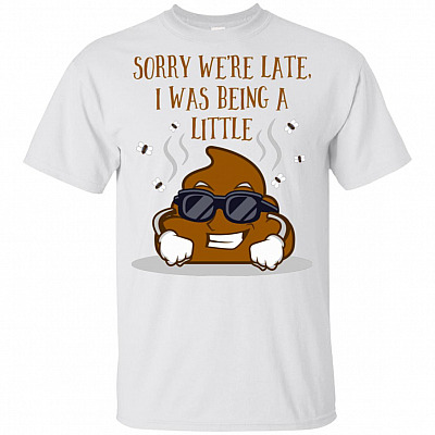 Sorry We're Late I was Being A Little Shit Funny Kids - Youth T-Shirt