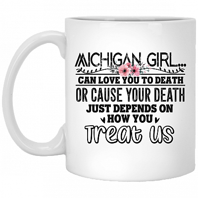Michigan Girl Can Love-You-To-Death Or Cause You-To-Death Coffee Mug - Beer Stein - Water Bottle