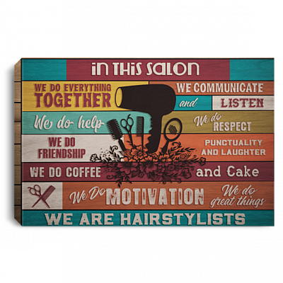 In This Salon We Do Everything Together We Communicate and Listen Framed Canvas - Unframed Poster