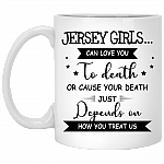 Jersey Girls Can Love You To-Death Ceramic Coffee Mug - Beer Stein -Water Bottle - Color Changing Mug