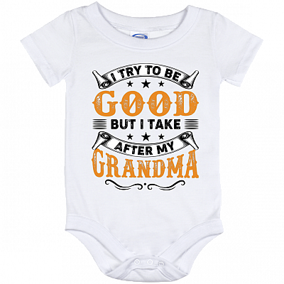 I Try to Be Good But I Take After My Grandma Baby Onesie Shirt