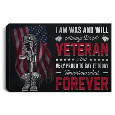 I Am - Was And Will Always Be A Veteran Proud To Say It Wrapped Framed Canvas Prints-Unframed Poster-Wall Art