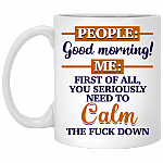 People Good Morning Me First of All Ceramic Coffee Mug - Beer Stein -Water Bottle