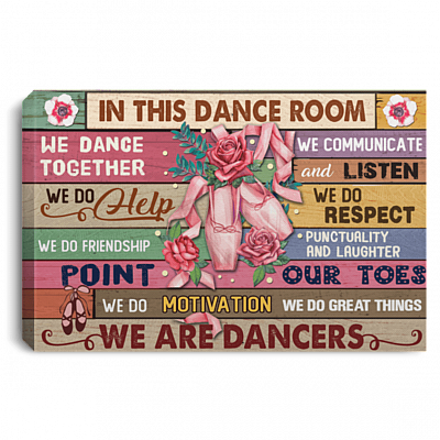 In This Dance Room We Dance Gallery Wrapped Framed Canvas Prints - Unframed Poster - Home Decor Wall Art