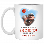 I'm Looking Forward To Annoying You For The Rest of Our Lives Coffee Mug Water Bottle - Color Changing Mug