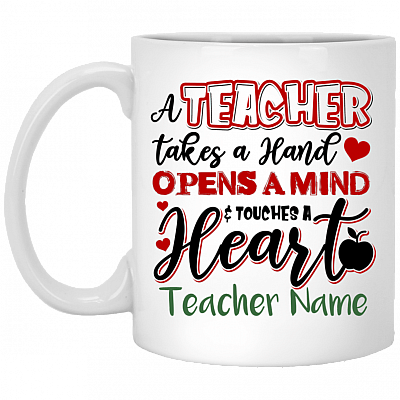 A Teacher Takes A Hand Opens A Mind And Touches A Heart Coffee Mug - Beer Stein - Water Bottle