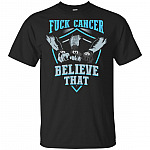 Fuck Cancer Believe That Roman T-Shirt
