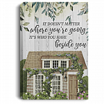 It Doesn't Matter Where You're Going It's Who You Have Beside You Family Unframed Poster - Framed Canvas