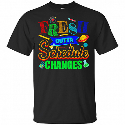 Fresh Outta Schedule Changes T-Shirt