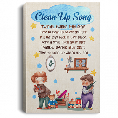 Clean Up Song Twinkle-Little-Star Time To Clean Up Where You Are Framed Canvas Prints - Unframed Poster