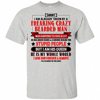 I Am Already Taken By a Freaking Crazy Bearded Man T-Shirt - Funny Wife Shirt for Women
