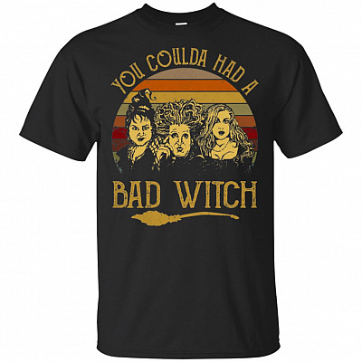 You Coulda Had a Bad Witch Hocus Three Witches Pocus T-Shirt