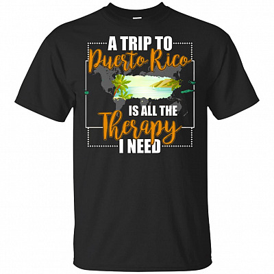 A Trip To Peurto Rico Is All The Therapy I Need T-Shirt - V-Neck Shirt