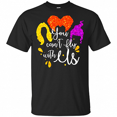 You Can't Fly with Us Sanderson Sisters T-Shirt - Three Witches Squad Halloween T-Shirt #1