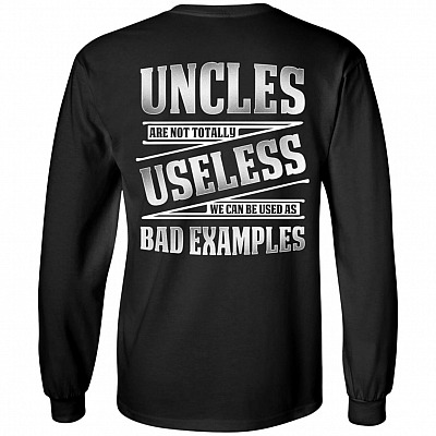 Funny Uncles We Can-Be Used As Bad Examples Print On Back Hoodie - Sweatshirt - Long Sleeve Shirt