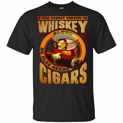 A Man Cannot Survive On Whiskey Alone He Also Needs Cigars T-Shirt For Men