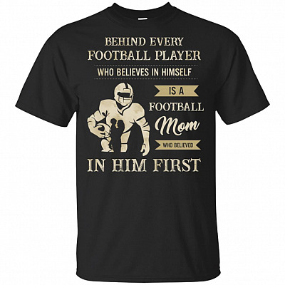 Behind Every Football Player Is A Football Mom Who Believed In Him First T-Shirt V-neck - Football Boy Shirt