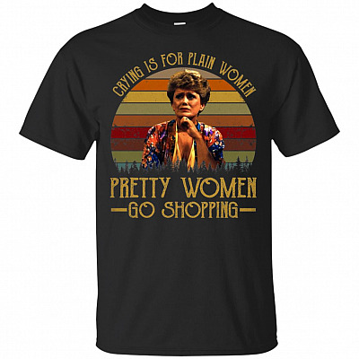 Crying Is For Palin Women Pretty Women Go Shoping T-Shirt