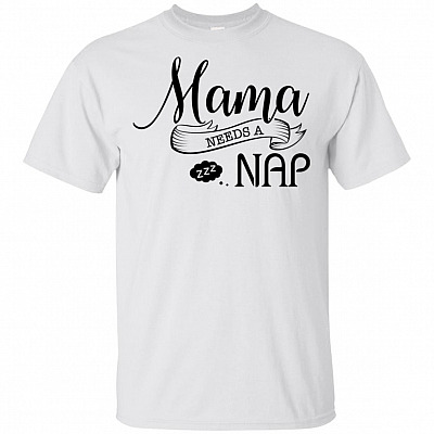 Mama Needs A Nap T-Shirt - Funny Mom-Life Shirt