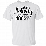 Ain't Nobody Got Time For Naps Youth T-Shirt for Kids