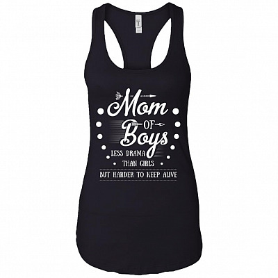 Mom Of Boys Less Drama Than Girls But Harder To Keep Alive Cotton Tank Top Tee - Ladies Racerback Tank