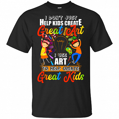 I Don't Just Help Kids Create Great Art I Use Art To Help Create Great Kids T-Shirt - V-Neck