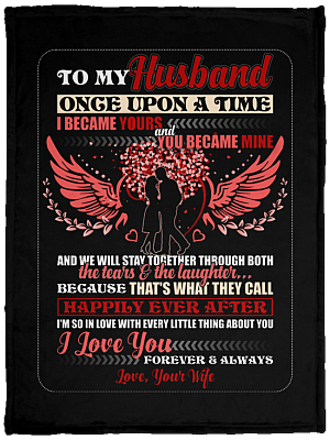 To My Husband Once Upon a Time I Became Yours Fleece Blanket - Premium Sherpa Blanket